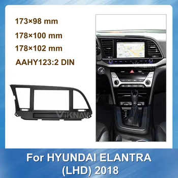 2 DIN Automobilio Radijo fascia HYUNDAI ELANTRA 2018 LHD Dešinėje pusėje Stereo Pultas GPS DVD Įdiegti Erdvinio Rėmo Apdaila Brūkšnys